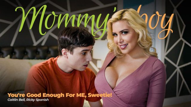 [MommysBoy] Caitlin Bell (You’re Good Enough For ME, Sweetie! / 04.06.2022)