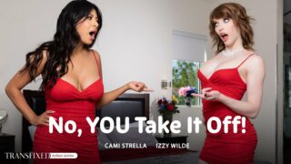 [Transfixed] Izzy Wilde, Cami Strella (No, YOU Take It Off! / 08.21.2024)